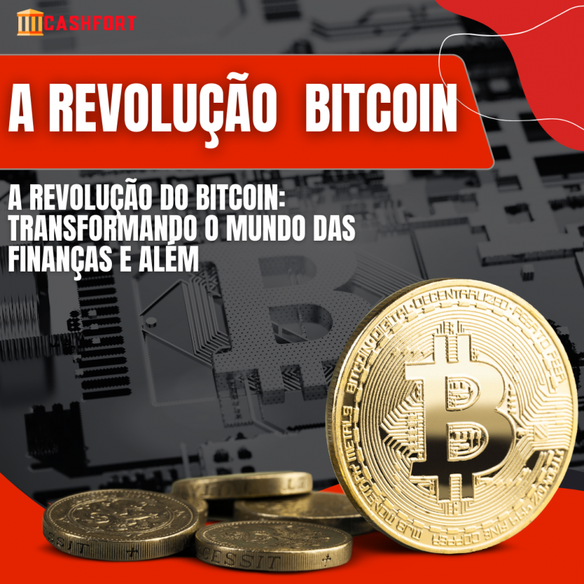 A Revolução do Bitcoin: Transformando o Mundo das Finanças e Além